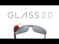 Google Glass 2.0 - Updates!