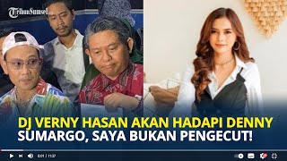 Dj Verny Hasan Tak Takut Lawan Denny Sumargo, Akui Bukan Pengecut