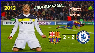 EFSANELER EFSANESİ MAÇ! Barcelona 2-2 Chelsea | 2012 Şampiyonlar Ligi Yarı Final