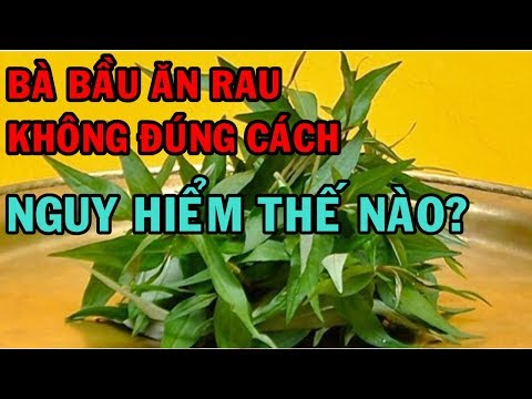 Bà bầu ăn rau răm không đúng cách sẽ gây sảy thai, có khả năng phá thai. Cần tránh ngay