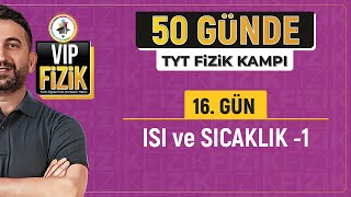 50 Günde TYT Fizik Kampı | 16.Gün 1. | Isı ve Sıcaklık -1 | 2024 | #vipfizik