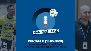 Handball Talk - Puntata 8: con Andrea Basic & Andrea Carpanese