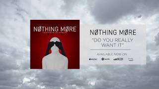 Nothing More - Do You Really Want It? (Official Audio)