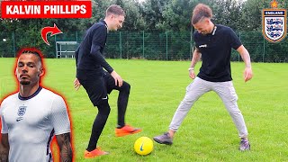 I Challenged a PRO England FOOTBALLER! KALVIN PHILLIPS! (Crazy Nutmegs & Skills)