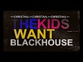 christaal_the-kids-want-blackhouse.wmv