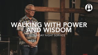 Walking With Power And Wisdom | Bill Johnson | Sunday Night Service | October 22Nd, 2023