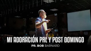 Adoración pre y post domingo | Creados para adorar - parte 2 | Pr. Bob Barnard