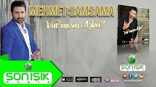 Mehmet Samsama - Varmısın Aşka