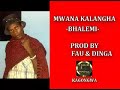 NG'WANA KALANGA___BHALEMI(Official Audio 2020)prod by LWENGE STUDIO