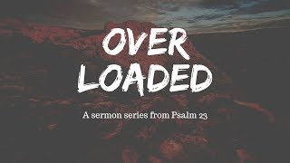 Rest And Renew (Sermon 1 - Overloaded Series)