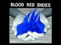 Blood Red Shoes - Don't Ask (Lyrics)