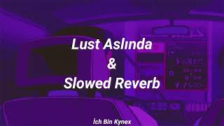 LUST  -  ASLINDA (SLOWED & REVERB)