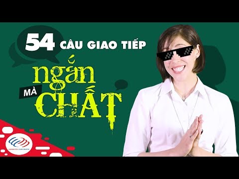 Tiếng Anh giao tiếp thông dụng theo chủ đề - 54 câu giao tiếp ngắn mà CHẤT