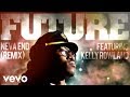 Future featuring Kelly Rowland - Neva End (Remix) (audio)