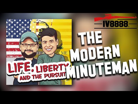 LIFE LIBERTY & THE PURSUIT | #29: "The Modern Minuteman"