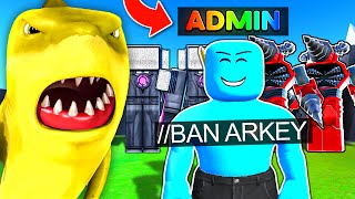 I Trolled Arkey With REAL ADMIN Powers!