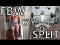 FBW Czy SPLIT ? Najlepszy Plan Treningowy Dla Każdego !