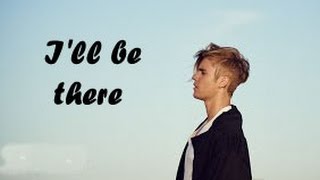 Watch Justin Bieber Ill Be There video