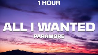 [1 HOUR] Paramore - All I Wanted (Lyrics)