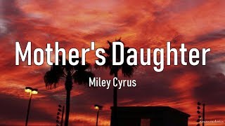 Miley Cyrus - Mother's Daughter Lyric 
