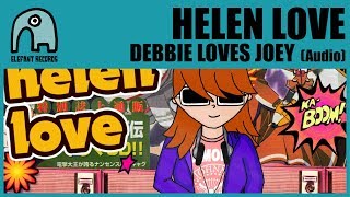 Watch Helen Love Debbie Loves Joey video