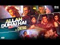 Allah Duhai Hai Mashup | Salman Khan, Saif Ali Khan, John Abraham | Dj Chetas | Atif Aslam | Pritam
