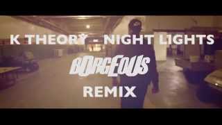K Theory - Night Lights (Borgeous Remix)