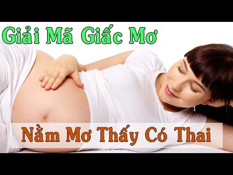 Giải Mã Giấc Mơ | Nằm Mơ Thấy Mình Mang Thai Đánh Con Gì ?