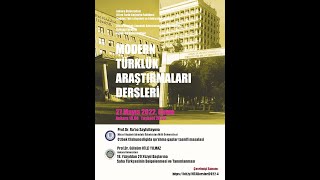 MODERN TÜRKLÜK ARAŞTIRMALARI DERSLERİ-IV (27 Mayıs 2022-Cuma)