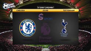 27.02.2019 Chelsea-Tottenham Maçı Hangi Kanalda Saat Kaçta? S Sport Canlı İzle