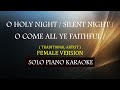 O HOLY NIGHT / SILENT NIGHT / O COME ALL YE FAITHFUL ( FEMALE MEDLEY VERSION )( TRADITIONAL ARTIST )