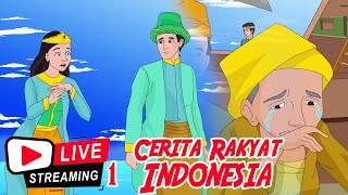 CERITA RAKYAT INDONESIA Non Stop  | Live Stream 1 Dongeng Kita