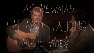 Watch Ac Newman Im Not Talking video