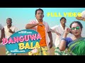 DANGUWA BALA (FULL VIDEO)|| BAHADUR & DEEPA || NEW SANTALI VIDEO 2023 II DULARI PRODUCTIONS