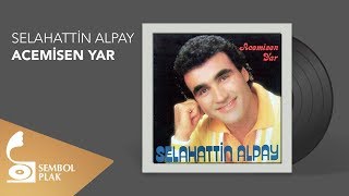 Selahattin Alpay - Acemisen Yar ( Albüm)