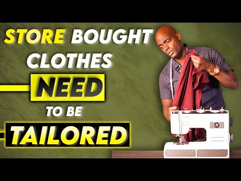 You NEED To Tailor STORE BOUGHT Clothes! WHY?