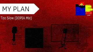 Fnf My Plan Too Slow Dopia