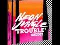 Neon Jungle Haddoz - Trouble (Audio)