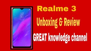 Realme 3 Unboxing & Review |GREAT knowledge channel