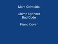 Mark Chirnside - Chimp Spanner - Piano Cover - Bad Code