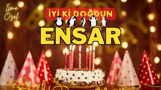 ENSAR'IN Doğum Günü Şarkısı | İyi ki Doğdun ENSAR - Mutlu Yıllar ENSAR