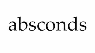 How To Pronounce Absconds