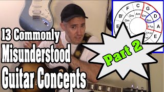 13 Commonly Misunderstood Guitar Concepts (Part 2)