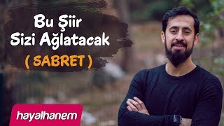 Bu Şiir Sizi Ağlatacak ! Sabret | Mehmet Yıldız