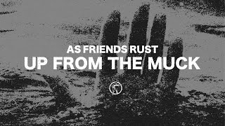 Watch As Friends Rust Up From The Muck video