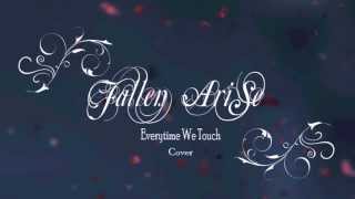 Fallen Arise 'Everytime We Touch' (cover)