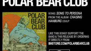 Watch Polar Bear Club Song To Persona video