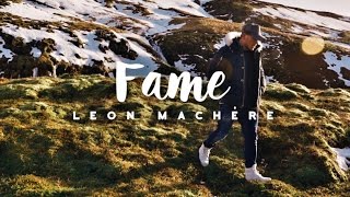Watch Leon Machere Fame video
