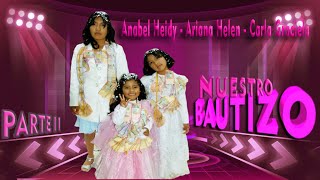 Bautizo Anabel, Ariana Y Carla Parte Final