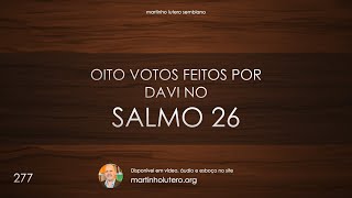 Martinho Lutero Semblano - Oito votos feitos por Davi no Salmo 26